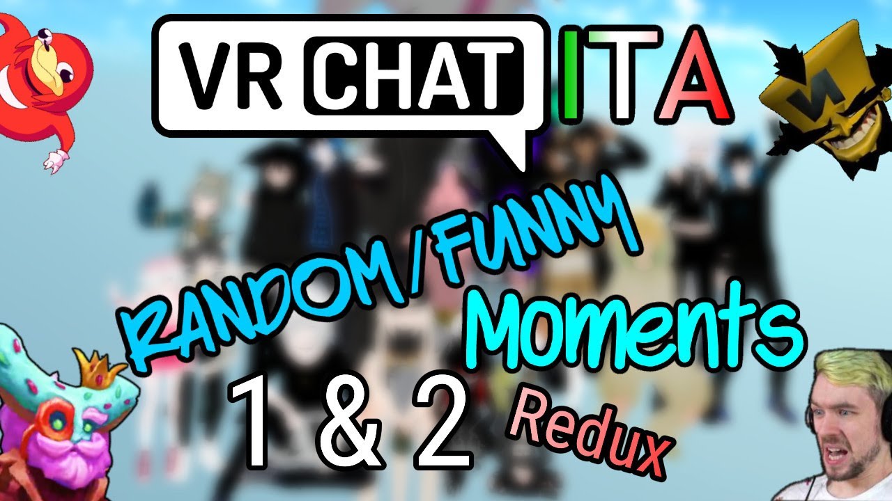 VRChat ITA - Random Funny Moments #1 & #2 (Redux) - YouTube