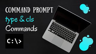type and cls Command | Command Prompt