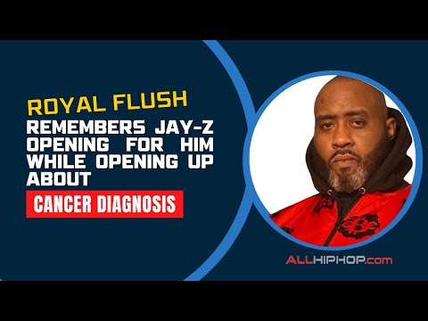 Royal Flush Remembers Jay-Z Opening For Him While Opening Up About Cancer Diagnosis