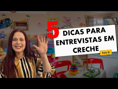 5 DICAS PARA ENTREVISTAS EM CRECHE | Fala Si