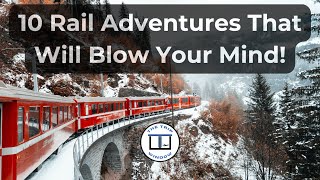 The Most Beautiful Train Journeys in North America: Sit Back & Watch the World Go By 🚆