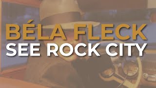 Béla Fleck - See Rock City