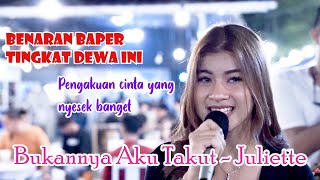 CINTA SESUNGGUHNYA !! BUKANNYA AKU TAKUT - JULIETTE (LIRIK) NABILA SUAKA LIVE NGAMEN DI MENOEWA KOPI