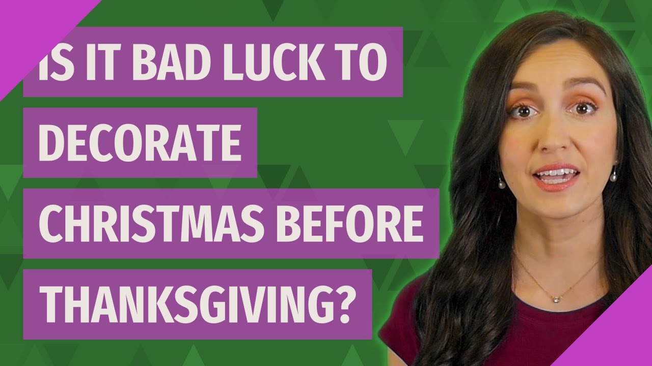 Is It Bad Luck To Decorate Christmas Before Thanksgiving YouTube is-it-bad-luck-to-decorate-christmas-before-thanksgiving-youtube