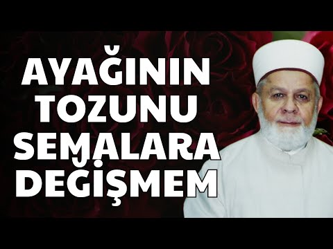 Ayağının Tozuna Semaları Değişmem YÂ RASÛLULLÂH - Tahir Büyükkörükçü Hocaefendi