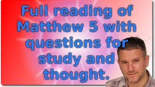 Matthew FULL chapter 5 reading video,Bible study videos, Sermon on the mount, beatitudes.