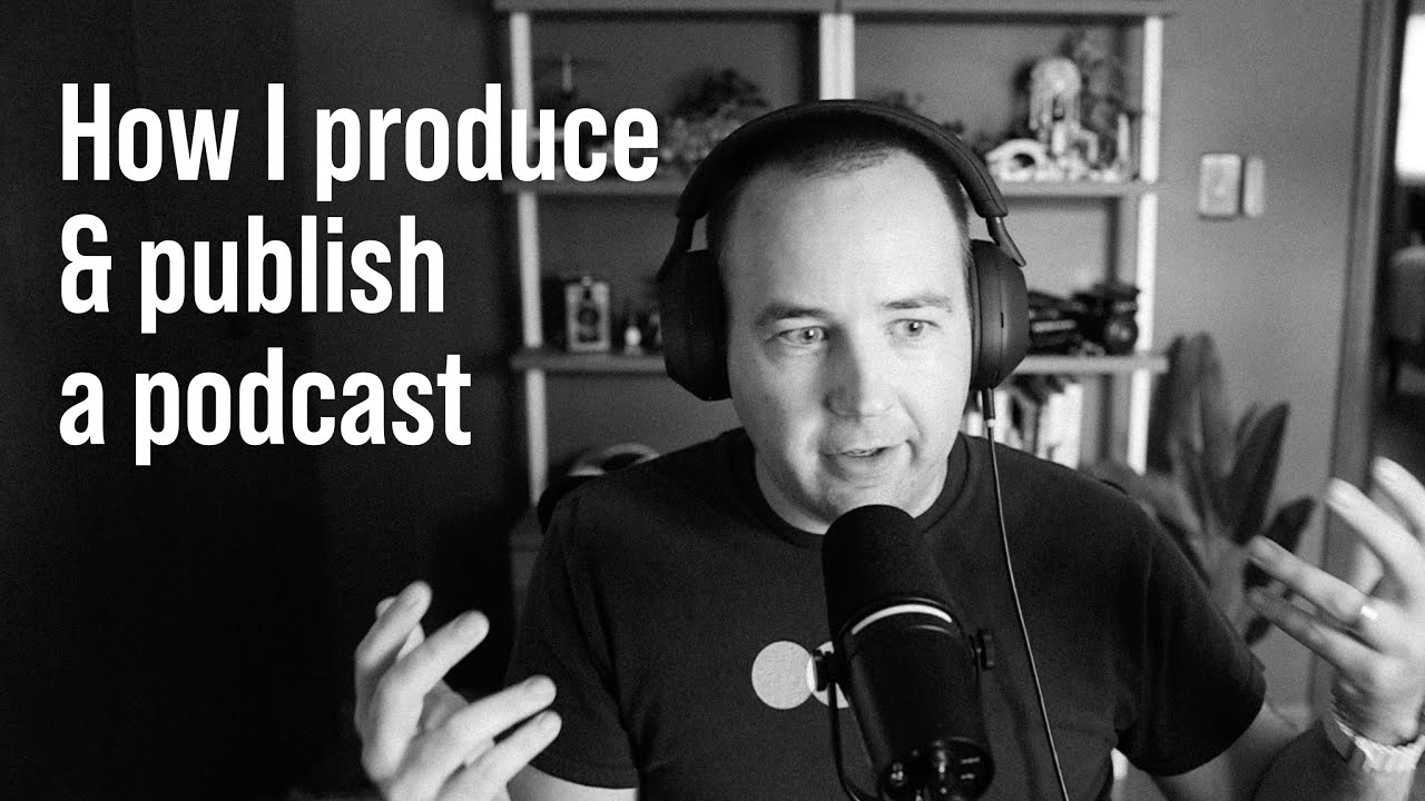 How I produce and publish a podcast every week