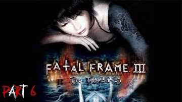 Fatal Frame 3: The Tormented | Playthrough | Part 6