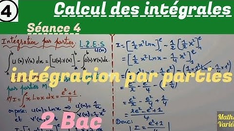 calcul des intégrales. séance 4. 2 Bac. intégration par parties.
