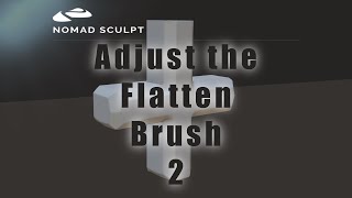Nomad Sculpt - Adjust the Flatten Brush 2 - Bevel the corners, SHARPER - Hard Surface