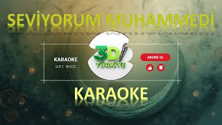 Sevi̇yorum Muhammedi̇ Karaoke [3Dtürki̇ye Karaoke]