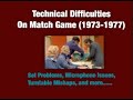 Match Game Technical Difficulties On Set (1973-1977)