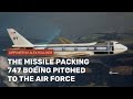 The missile packing 747 Boeing pitched to the Air Force