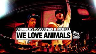 Crookers Feat  Soulwax & Mixhell   We Love Animals