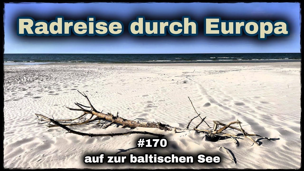 Radreise durch Europa #170 auf zur baltischen See