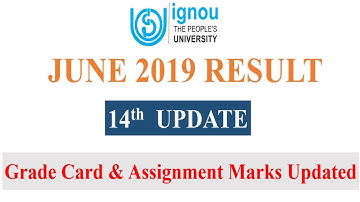 IGNOU JUNE 2019 TERM END EXAM RESULT 14th UPDATE RELEASED || Assignment and Grade Card Updated