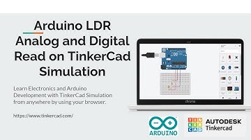 Arduino LDR Sensor Analog and Digital Read on TinkerCad Simulation