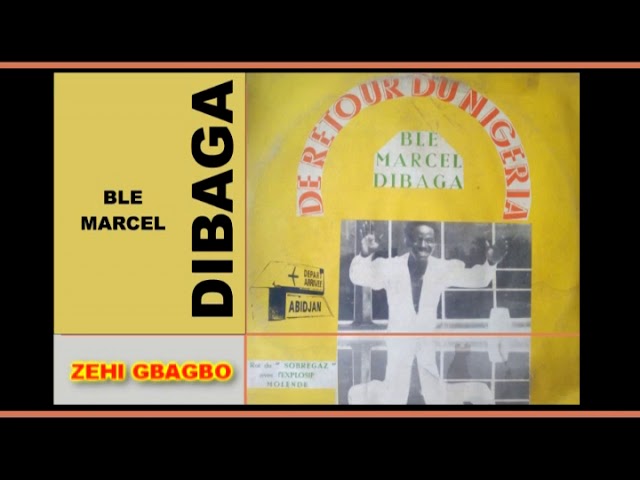 BLE MARCEL DIBAGA  -  ZEHI  GBAGBO