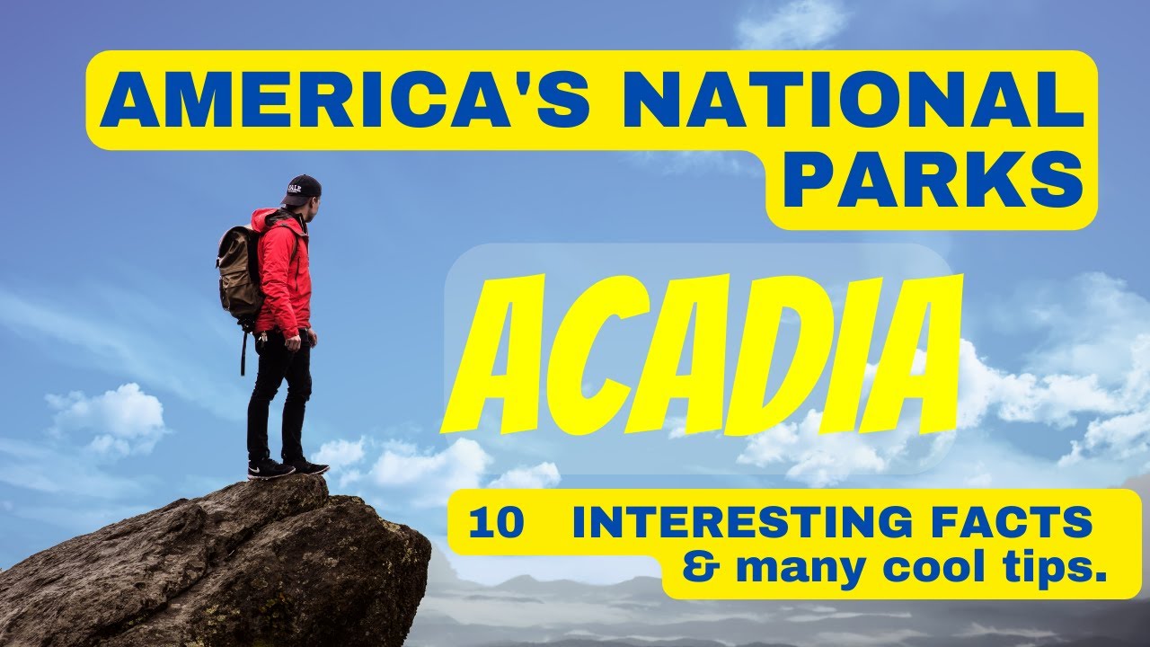 America's National Parks: Acadia National Park  + Top 10 Interesting Facts You Probably Don't Know!