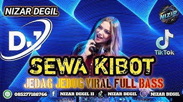 SEWA KIBOT || JEDAG JEDUG VIRAL FULL BASS TERBARU 🎧 REMIX 2025