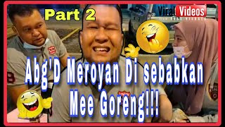 Melatah | Semakin Terok Meroyan Abg’D Di Sebabkan Tak Dapat Mee Goreng | part 2