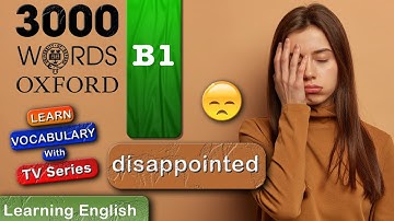 Learn English with TV Series : disappointed ( pronunciation, meaning, examples )