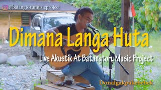 Dimana Langa Huta - Tapselmadina Akustik Donal Gakpakebebek