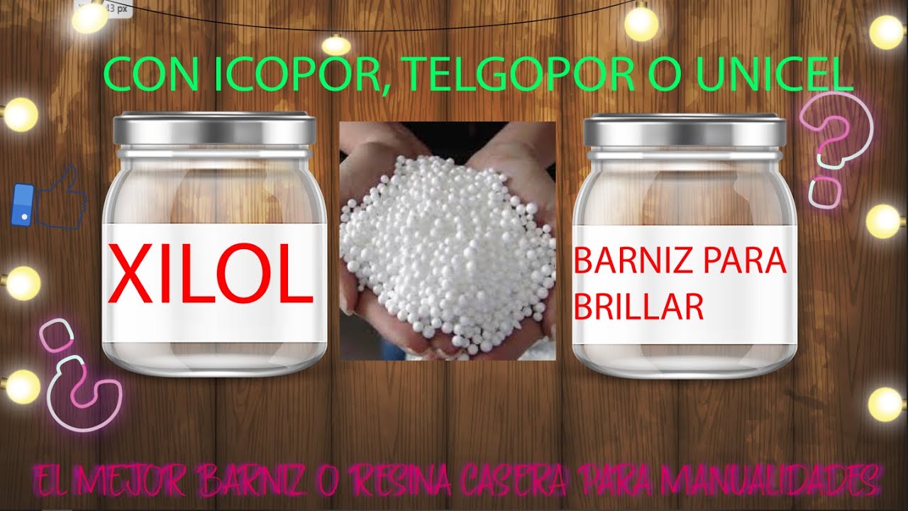 CON ICOPOR, TELGOPOR O UNICEL EL MEJOR BARNIZ O RESINA CASERA PARA MANUALIDADES 🙏🏼