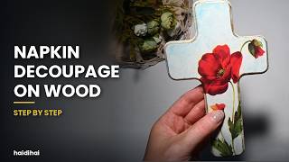 Napkin Decoupage on Wood | Poppy Cross Step by Step