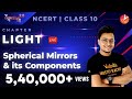 Light L1 | Spherical Mirrors and it's Components | CBSE Class 10 Physics | Vedantu Class 9 & 10