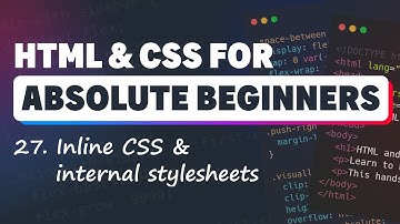 HTML & CSS for Absolute Beginners: Inline CSS and Internal stylesheets