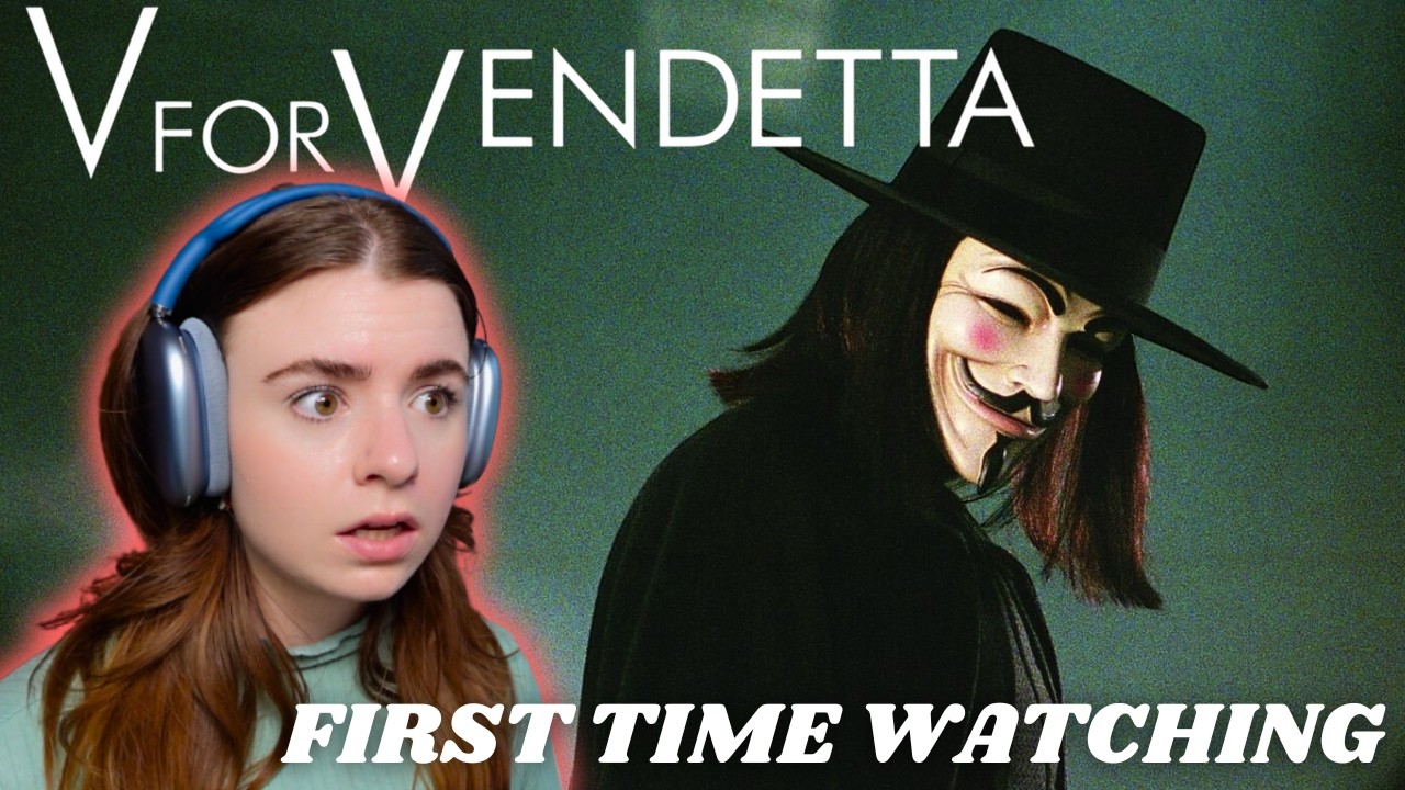 V FOR VENDETTA - MOVIE REACTION - FIRST TIME WATCHING