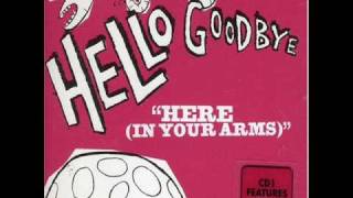 HelloGoodBye (official music) Here In Your Arms