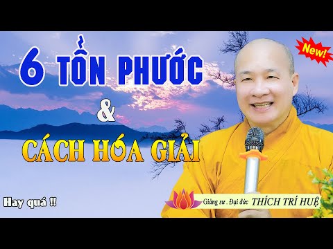 6 VIỆC TỔN PHƯỚC CỰC NHANH ÍT AI NGỜ. Cách HÓA GIẢI Cực Hay. Thầy Thích Trí Huệ | Chùa Pháp Tạng