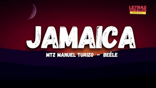 MTZ Manuel Turizo, Beéle - Jamaica (Letra/Lyrics) | 2000