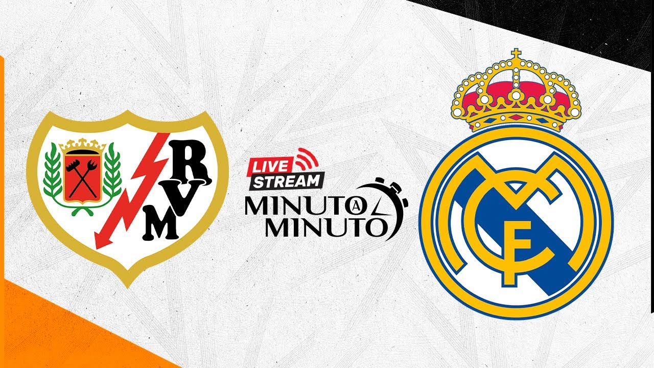 ⏱️ MINUTO A MINUTO | Rayo Vallecano vs Real Madrid | LaLiga - YouTube
