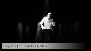 Jay-z × Future(No Dj mix)