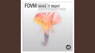 Vignette de la vidéo "FDVM - Make It Right (Wankelmut Remix)"