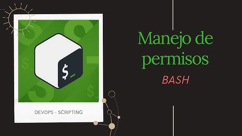 Como administrar permisos para archivos en Linux | comando chmod | Ejecutar scrips | Bash | 2020