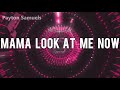 Galantis Mama Look At Me Now Lyrics 