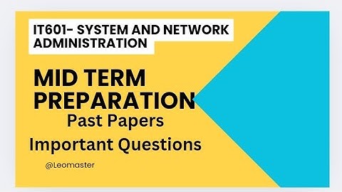 IT601- System and Network Administration|| Midterm Preparation|| Past Papers || Important Questions