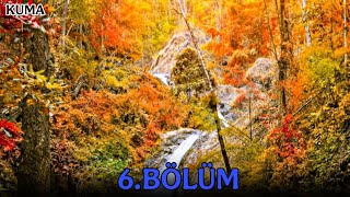 Kuma 6. Bölüm Zor Seçimler Yeni Dizi 2025