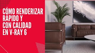 Cómo renderizar Rápido y con calidad en Vray 6 | Robson jacobsen