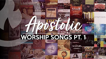 APOSTOLIC WORSHIP SONGS (ANOINTED) NON-STOP COLLECTION Part 1