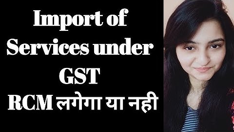 OIDAR Services under GST | Import of Services in GST | RCM on OIDAR Services | by Neha Verma