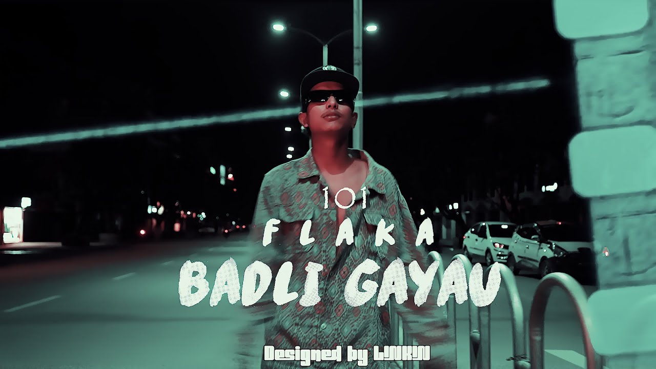 BADLI GAYAU - 101 FLAKA | OFFICIAL MUSIC VIDEO | PROD. BLACKROOM |