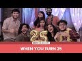 FilterCopy | When You Turn 25 | Ft. Devika Vatsa