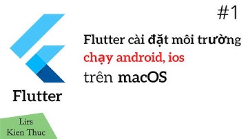 Flutter #1: Flutter cài đặt môi trường chạy (Android, IOS) trên macOS