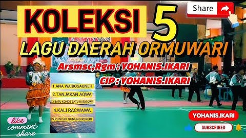 5 LAGU DAERAH ORMU WARI KOLEKSI TERBAIK | Arsmc, Rgm : YOHANIS.IKARI | CIp : YOHANIS.IKARI  