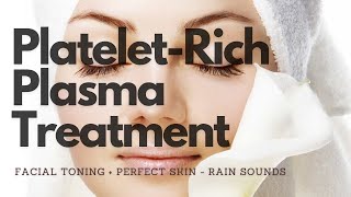 ❋ Platelet-Rich Plasma Treatment! + Facial Toning + Perfect Skin + Frequencies ~ Gentle Rain Sounds screenshot 4